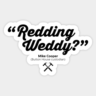 Redding Weddy? - Mike Cooper - BBC Ghosts Sticker